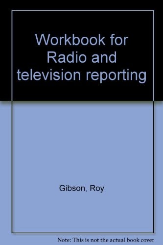 Workbook for Radio and Television Reporting