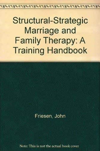 Structural-Strategic Marriage and Family Therapy: A Training Handbook