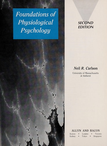 Foundations of Physiological Psychology