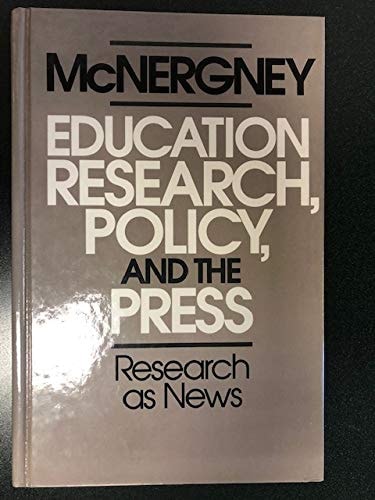 Education Research, Policy, and the Press: Research As News