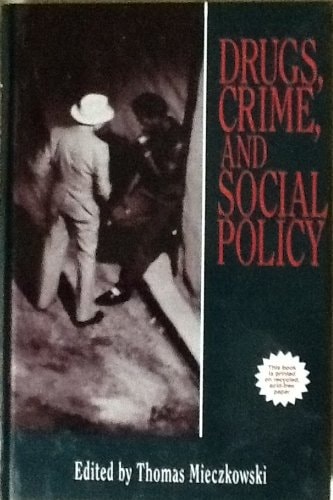 Drugs, Crime, and Social Policy: Research, Issues, and Concerns