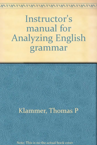Instructor's Manual for Analyzing English Grammar
