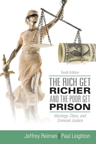 The Rich Get Richer and the Poor Get Prison: Ideology, Class, and Criminal Justice