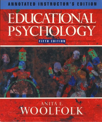 Educational Psychology: Annotated Instructor's Edition