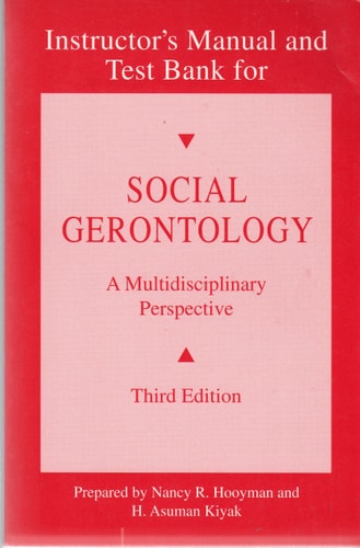 Instructor's Manual and Test Bank for Social Gerontology: A Multidisciplinary Perspective, Third Edition