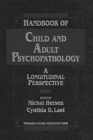 Handbook of Child and Adult Psychopathology: A Longitudinal Perspective