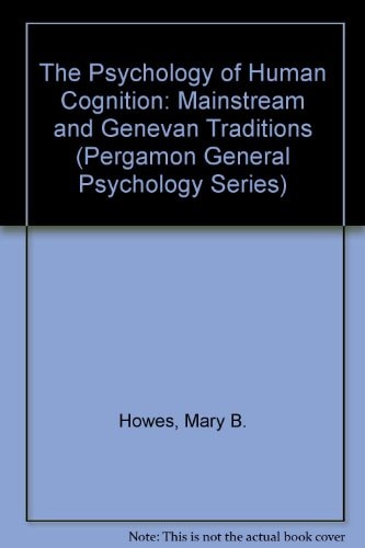 The Psychology of Human Cognition: Mainstream and Genevan Traditions