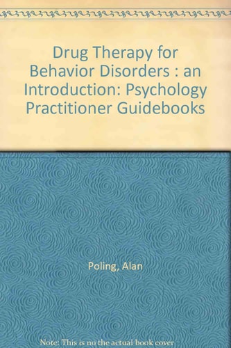 Drug Therapy for Behavior Disorders: An Introduction