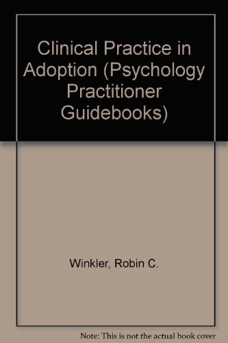 Clinical Practice in Adoption (Psychology Practitioner Guidebooks)