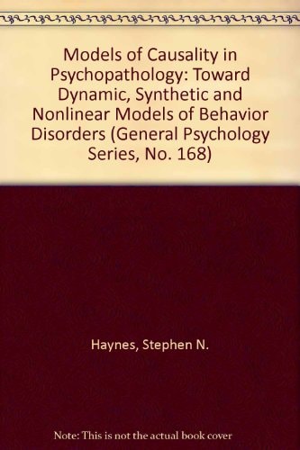 Models of Causality in Psychopathology: Toward Dynamic, Synthetic and Nonlinear Models of Behavior Disorders