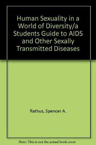 Human Sexuality in a World of Diversity/a Students Guide to AIDS and Other Sexally Transmitted Diseases