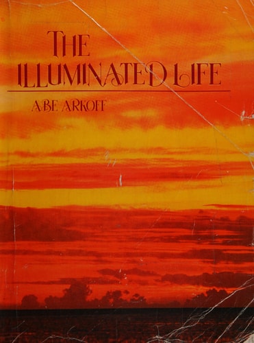 Arkoff: Illuminated Life: The Musings of Abe Arkoff