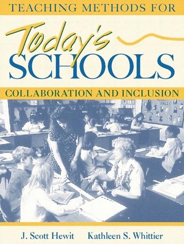 Teaching Methods for Today's Schools: Collaboration and Inclusion