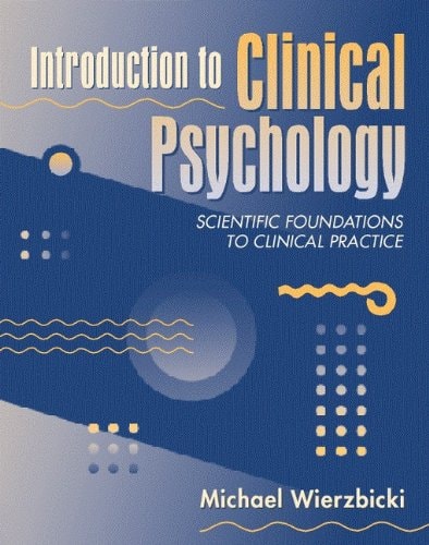 Introduction to Clinical Psychology: Scientific Foundations to Clinical Practice