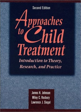 Approaches to Child Treatment: Introduction to Theory, Research, and Practice