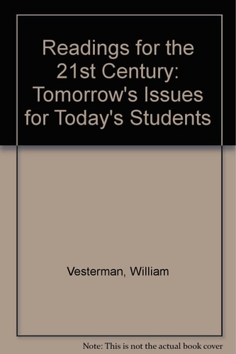 Readings for the 21st Century: Tomorrow's Issues for Today's Students