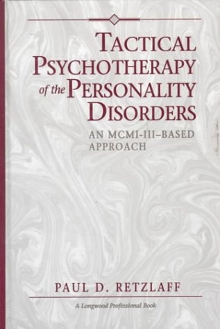 Tactical Psychotherapy of the Personality Disorders: An MCMI-III Based Approach