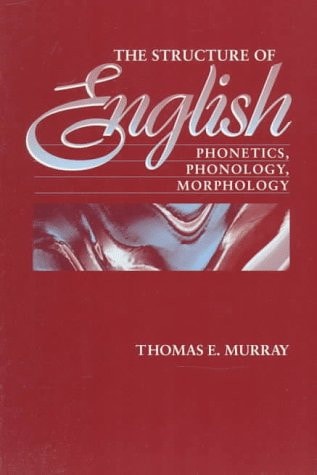 The Structure of English: Phonetics, Phonology, Morphology