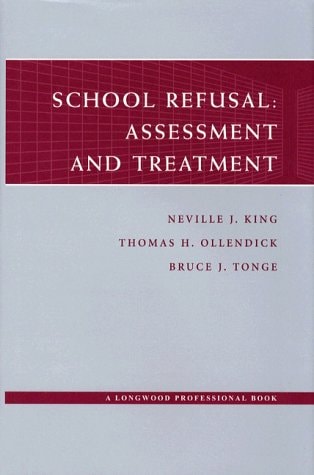 School Refusal: Assessment and Treatment