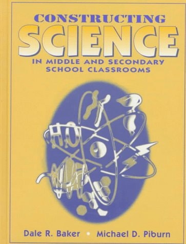 Constructing Science in Middle and Secondary School Classrooms