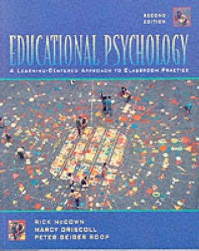 Educational Psychology: A Learning-Centered Approach to Classroom Practice
