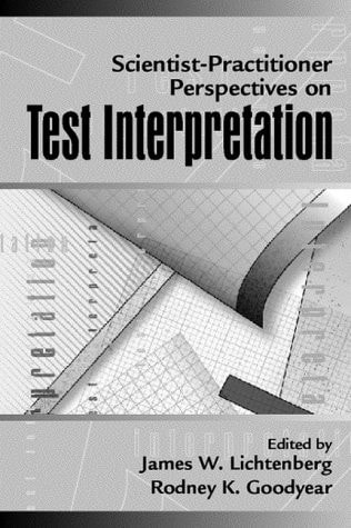Scientist-Practitioner Perspectives on Test Interpretation