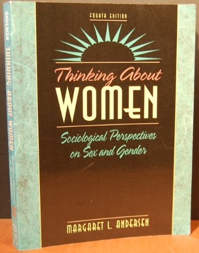 Thinking About Women: Sociological Perspectives on Sex and Gender