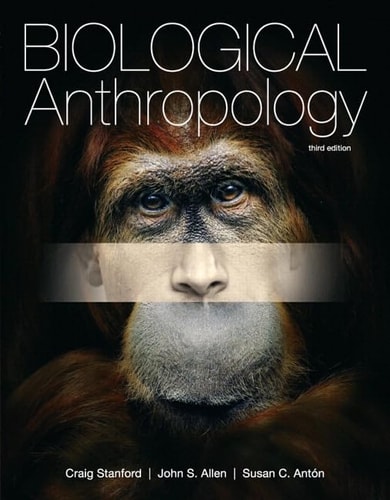 Biological Anthropology: The Natural History of Humankind