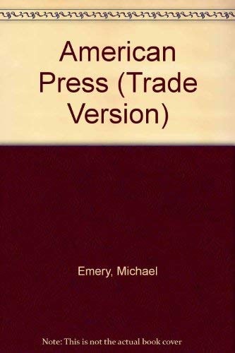 The American Press: An Interpretive History of the Mass Media
