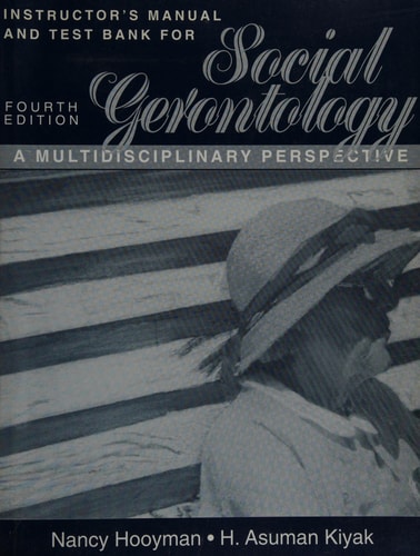 Instructor's Manual and Test Bank for Social Gerontology: A Multidisciplinary Perspective