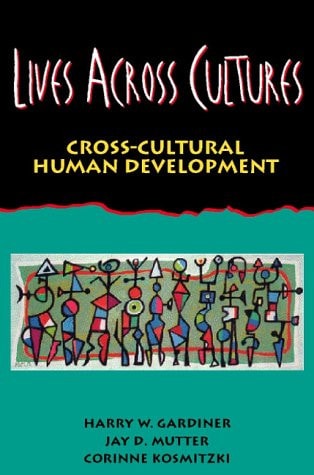 Lives Across Cultures: Cross-Cultural Human Development