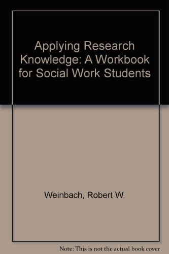 Applying Research Knowledge: A Workbook for Social Work Students