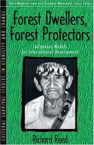 Forest Dwellers, Forest Protectors: Indigenous Models for International Development