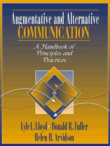 Augmentative and Alternative Communication: A Handbook of Principles and Practices