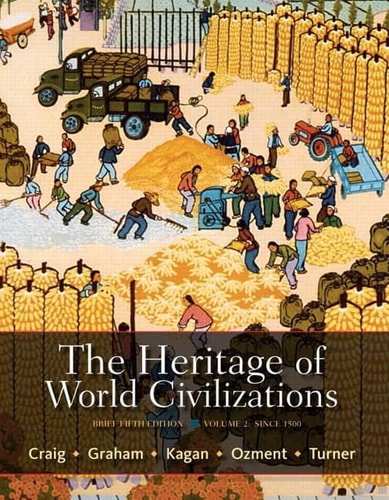 The Heritage of World Civilizations: Brief Edition, Volume 2