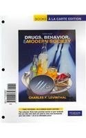 Drugs, Behavior, & Modern Society: Books a La Carte Edition