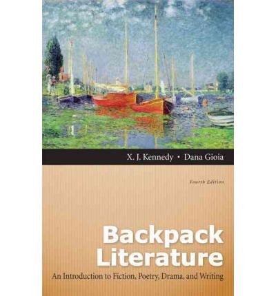 Backpack Literature: An Introduction to Fiction, Poetry, Drama, and Writing