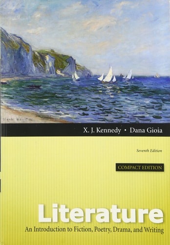 Literature: An Introduction to Fiction, Poetry, Drama, and Writing, Compact Edition