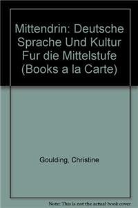Mittendrin: Deutsche Sprache und Kultur für die Mittelstufe, Books a la Carte Edition