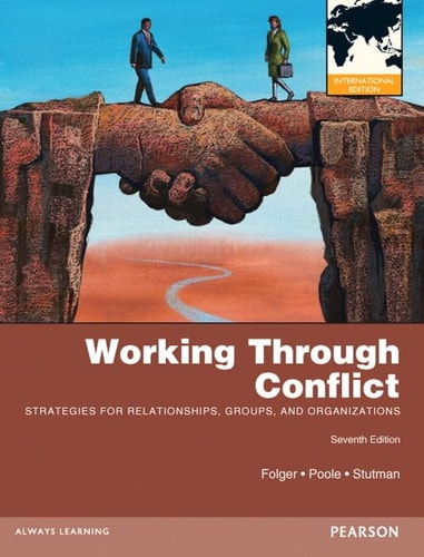 Working Through Conflict: Strategies for Relationships, Groups, and Organizations