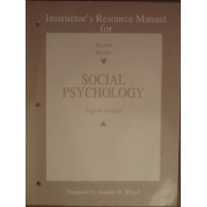 Instructor's Resource Manual for Baron/Byrne Social Psychology