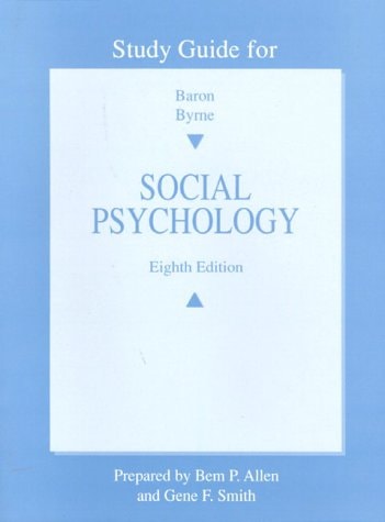 Study Guide for Baron and Byrne Social Psychology