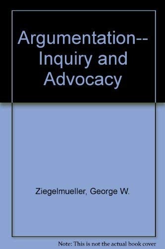 Argumentation-- Inquiry and Advocacy