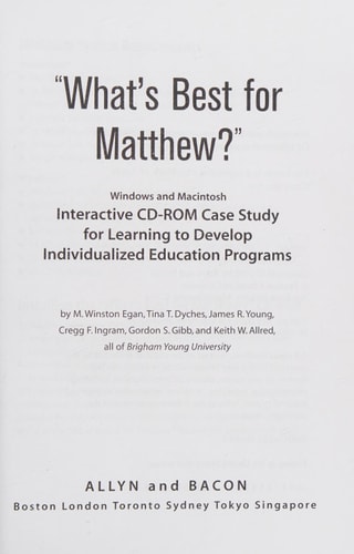What's Best for Matthew?: Interactive CD-ROM Case Study for Learning to Develop Individualized Education Programs (IEPs)
