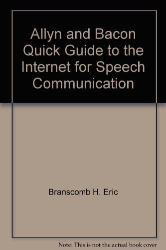 Allyn and Bacon Quick Guide to the Internet for Speech Communication