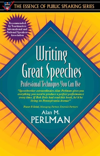 Writing Great Speeches: Professional Techniques You Can Use