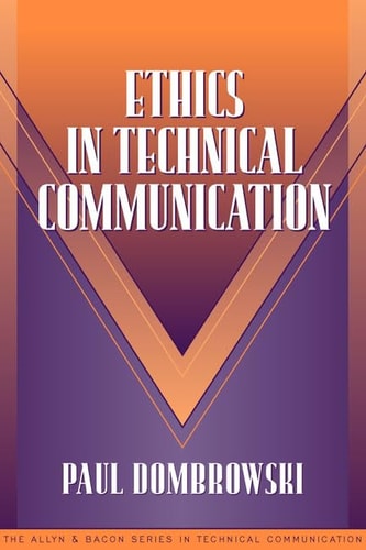 Ethics in Technical Communication (Part of the Allyn & Bacon Series in Technical Communication)