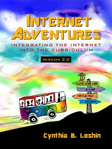 Internet Adventures: Integrating the Internet into the Curriculum