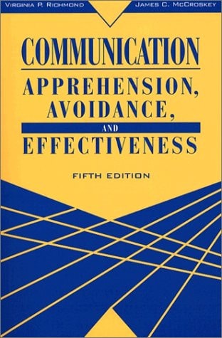 Communication: Apprehension, Avoidance, and Effectiveness