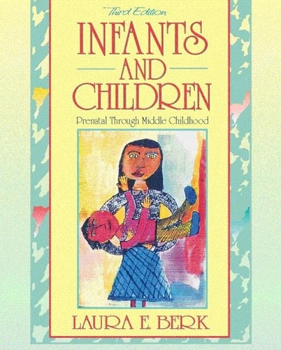 Infants and Children: Prenatal Through Middle Childhood